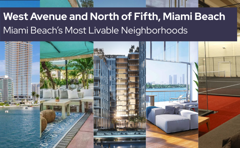 Why West Avenue and North of Fifth Is One of Miami Beach’s Most Livable Neighborhoods