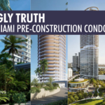 The Ugly Truth of the Miami Pre-Construction Condo Market!