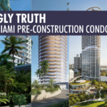   The Ugly Truth of the Miami Pre-Construction Condo Market!