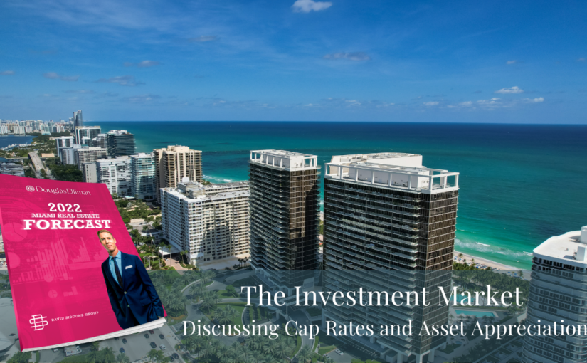 Investing in Miami Real Estate | Increasing CAP rates and Asset Appreciation