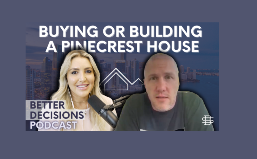 Building vs Buying a Pinecrest Home | What to know and what to prepare for