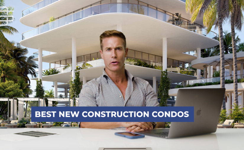 The Best Miami New Construction Condos 2022-2023