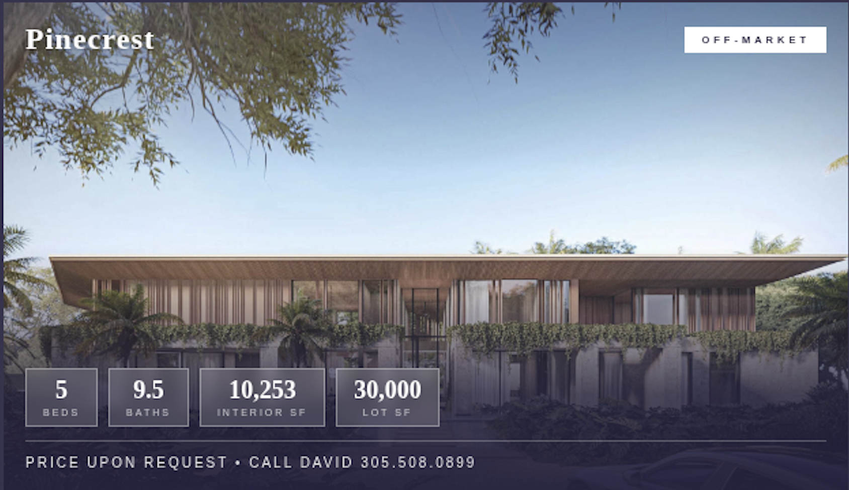 Off-Market Properties Miami. Looking for Off-Market new construction in Pinecrest? We can show you the 364 homes that are currently being built of which a majority is located in Pinecrest
