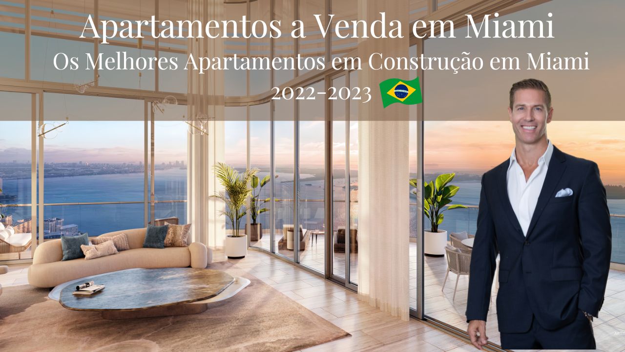 Apartamentos a Venda em Miami | Os Melhores Apartamentos em Construção em Miami 2022-2023