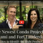 The Newest Condo Projects in Miami and Fort Lauderdale | How to Identify the Right Product?