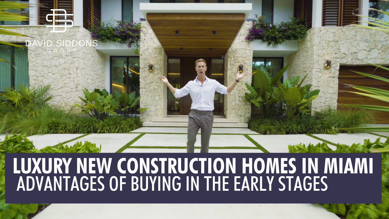 Luxury New Construction Homes in Miami | Advantages of buying in the early stages