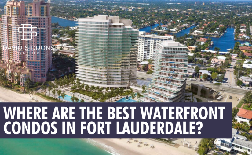 Fort Lauderdale Waterfront Condos | Where are the Best Waterfront Condos in Fort Lauderdale?