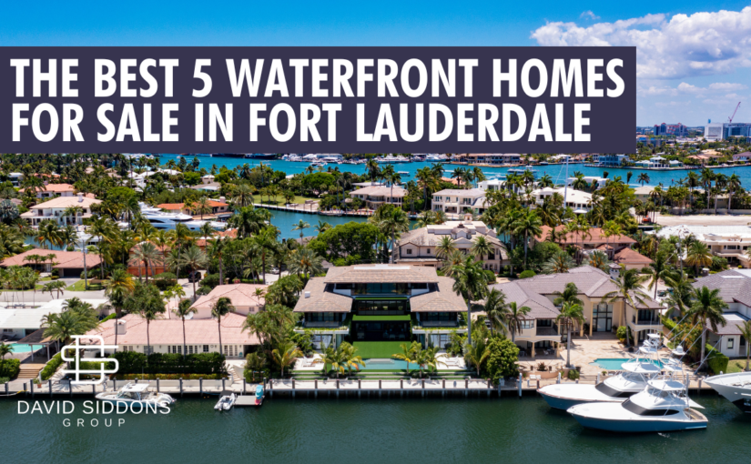 The Top 5 Waterfront Homes for Sale in Fort Lauderdale to Visit During the Boat Show