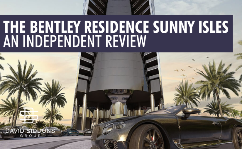 The Bentley Residences Sunny Isles | An Independent Review