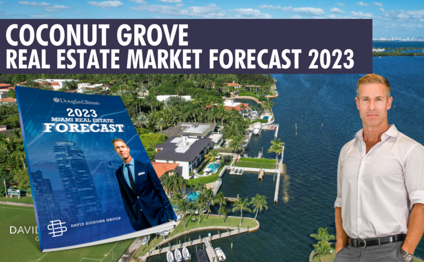 Coconut Grove Real Estate Market Forecast | Miami Real Estate Market Predictions for 2023