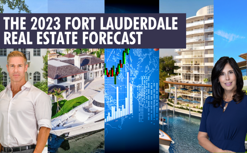 Fort Lauderdale Real Estate Market Predictions | The Fort Lauderdale Real Estate Market Forecast for 2023