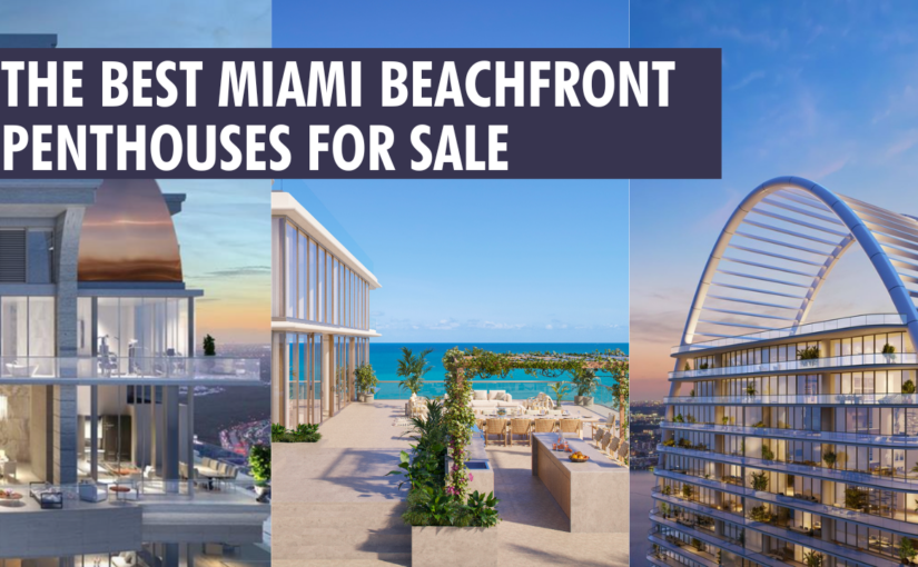 The Best Beachfront Penthouse in Miami