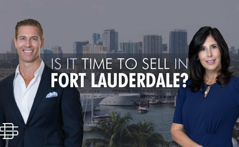 Is 2023 the Optimal Time for Selling Property in Fort Lauderdale?