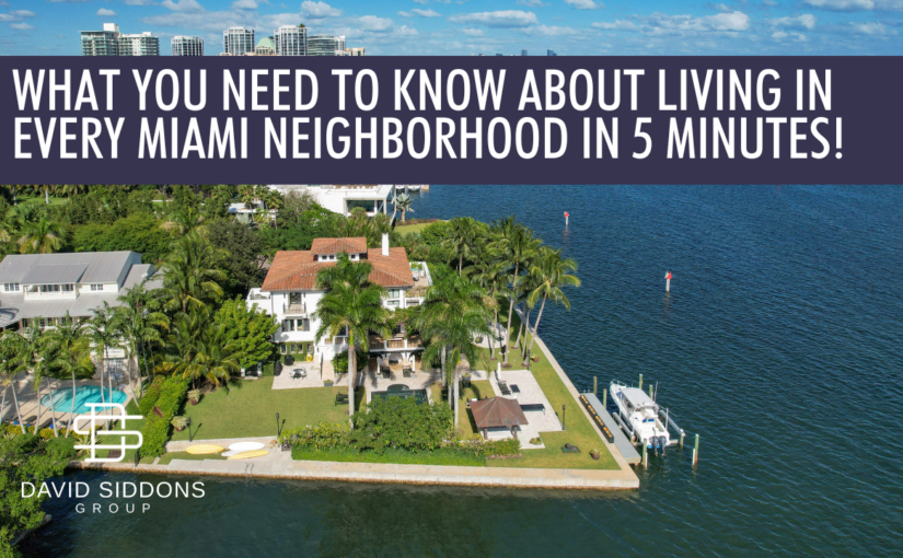 What You need to Know about Living in Every Miami Neighborhood in 5 Minutes!