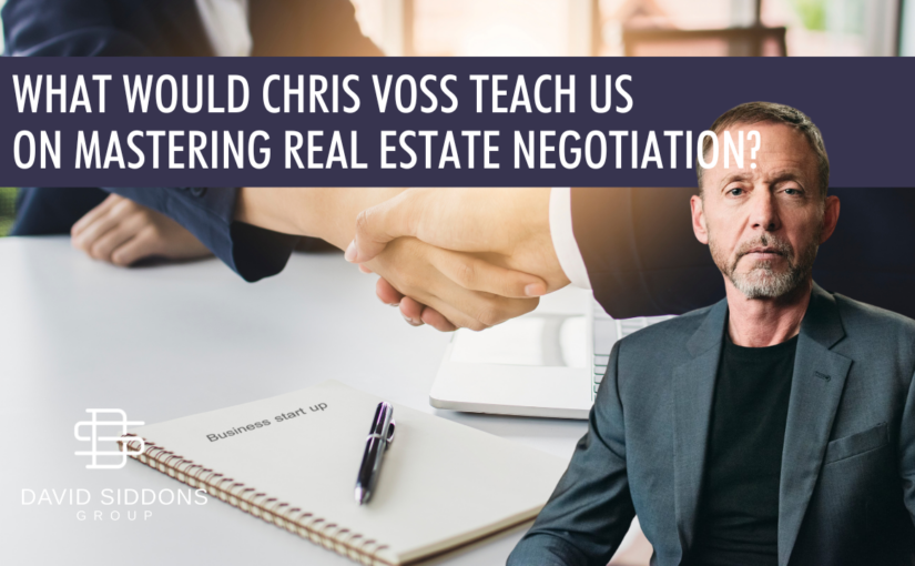 What would Chris Voss – ‘Never split the difference’ teach us on mastering Real Estate Negotiation.