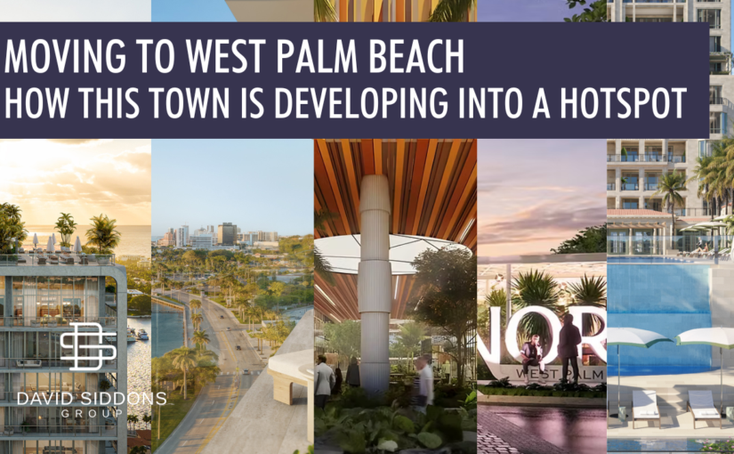 Moving to West Palm Beach – How this Quaint Coastal Town is Transforming into an International Hotspot