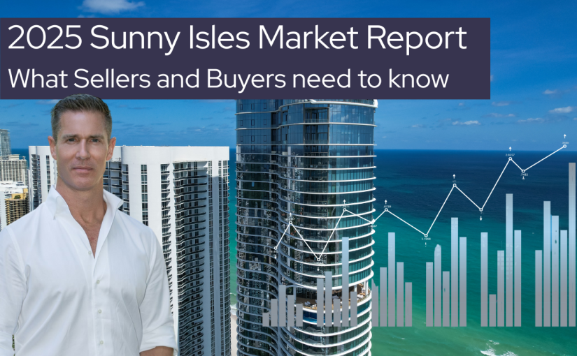 Sunny Isles Real Estate Market 2025: A Segment-by-Segment Breakdown for Buyers and Sellers