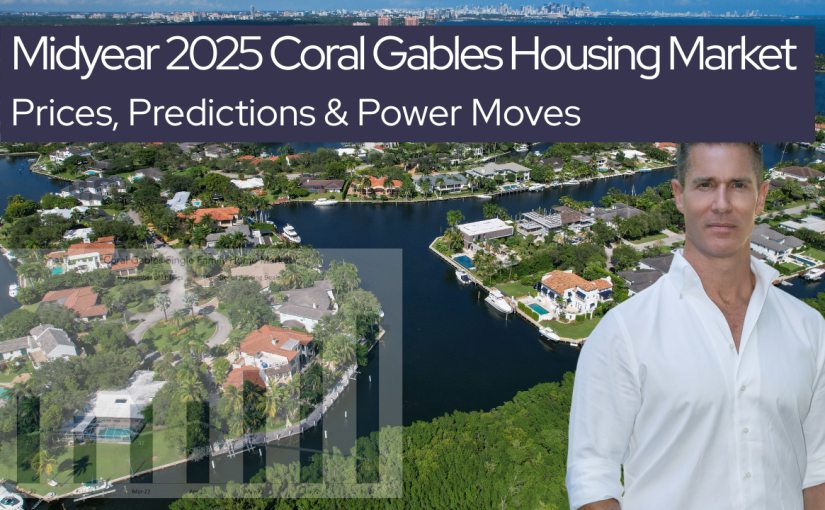 Midyear 2025 Coral Gables Housing Market: Prices, Predictions & Power Moves