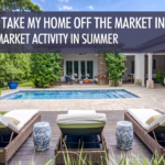  Should I Take my Home Off the Market in Summer?