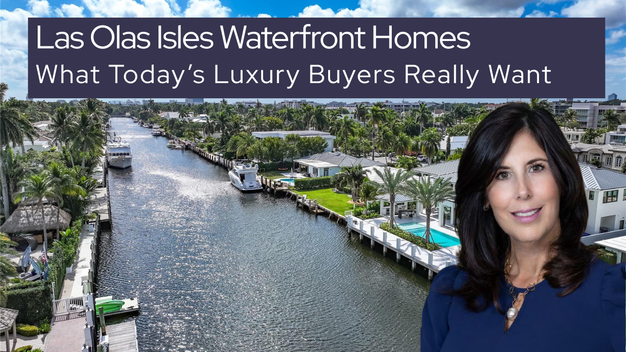 Las Olas Isles Waterfront Homes: Where Luxury Buyers Demand More Than Just Waterfront Views