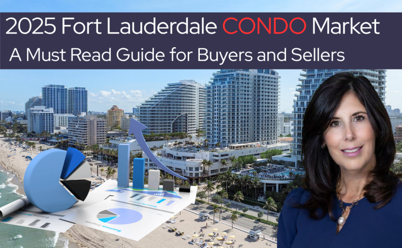The 2025 Fort Lauderdale Condo Market Report