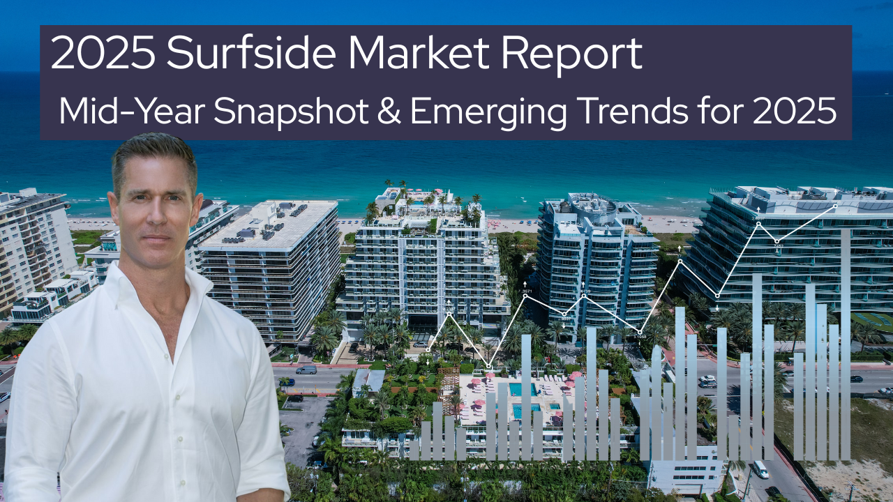 The 2025 Surfside Real Estate Report | Mid-Year Snapshot & Emerging Trends for 2025