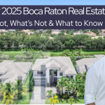   The 2025 Boca Raton Real Estate Market Report