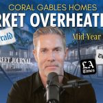   Mid-Year Moves in 2025 Coral Gables Housing Market: Subtle Changes, Serious Impact