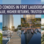   Luxury Branded Condos in Fort Lauderdale: Better Value, Higher Returns, Trusted Names