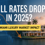   Buy Now or Wait? How Falling Mortgage Rates Could Impact Miami’s Luxury Market