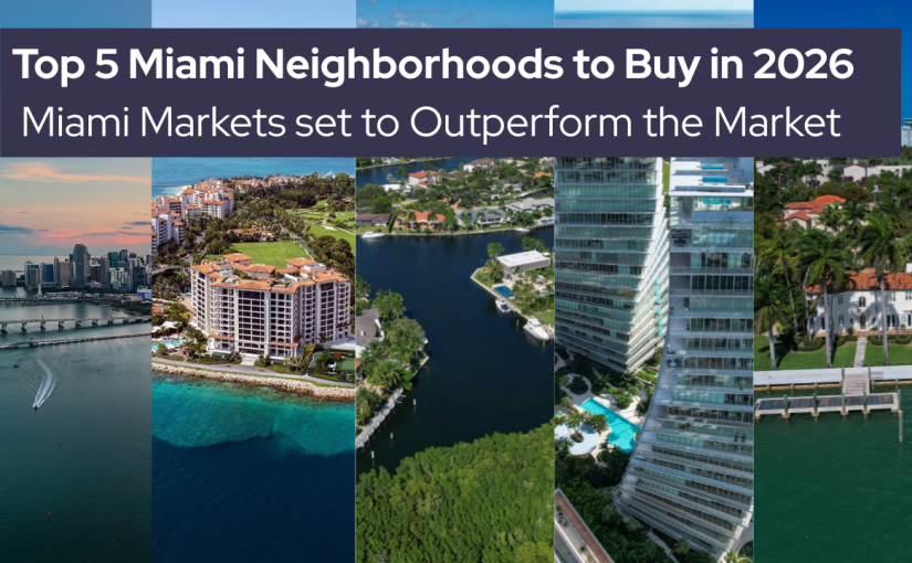 The top 5 Miami Neighborhoods set to outperform the Market in 2026