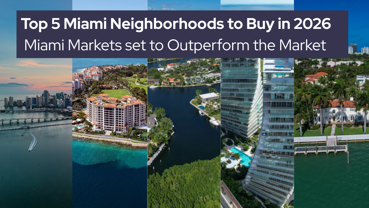 The Top 5 Miami neighborhoods to Buy in 2026