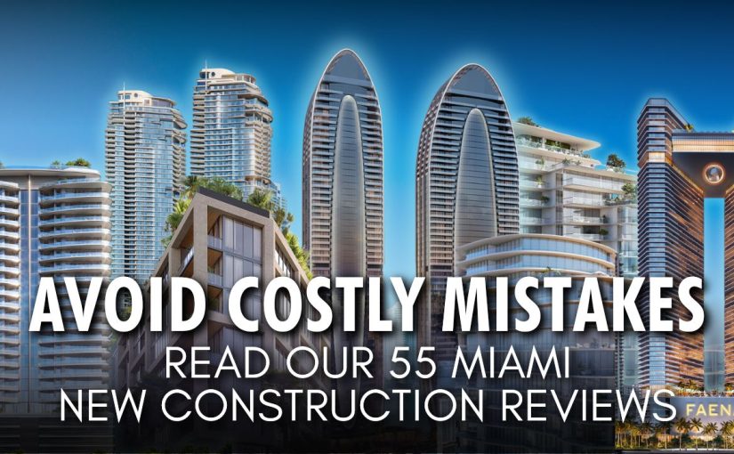 Miami New Construction Condos | 55 Independent Miami Condo Reviews
