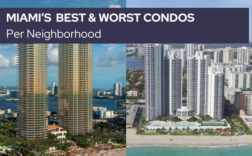 Miami’s Best and Worst Condos in 2025. An overview of the best and the worst condos per neighborhood and why they over or underperformed.