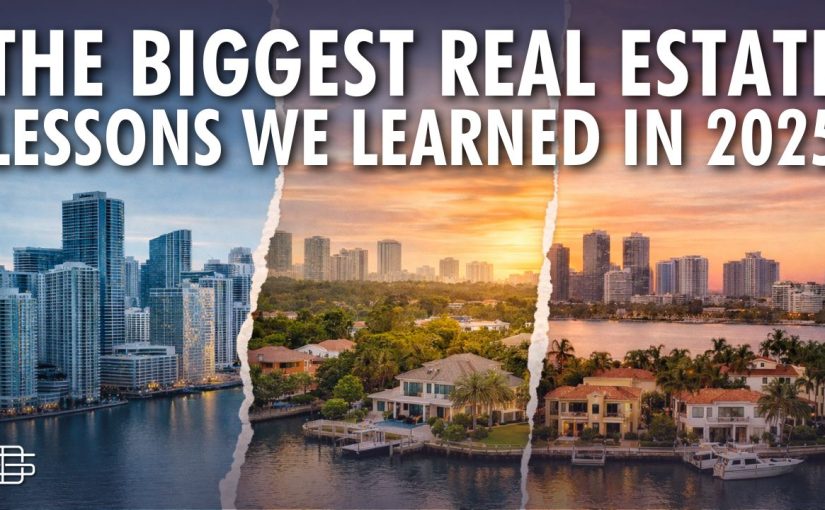 Miami Real Estate in 2025: 10 Defining Lessons Buyers, Sellers, and Investors Can’t Ignore