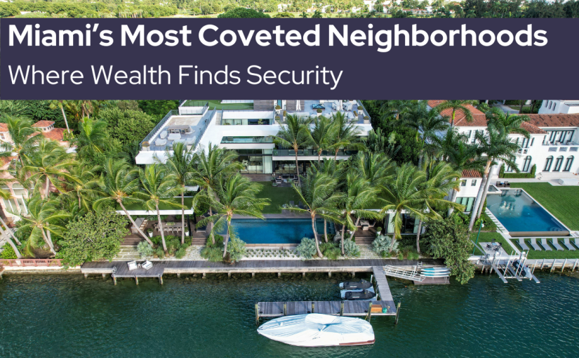 The Best Areas to Live in Miami​ | Miami Neighborhoods that Preserve and Grow Wealth