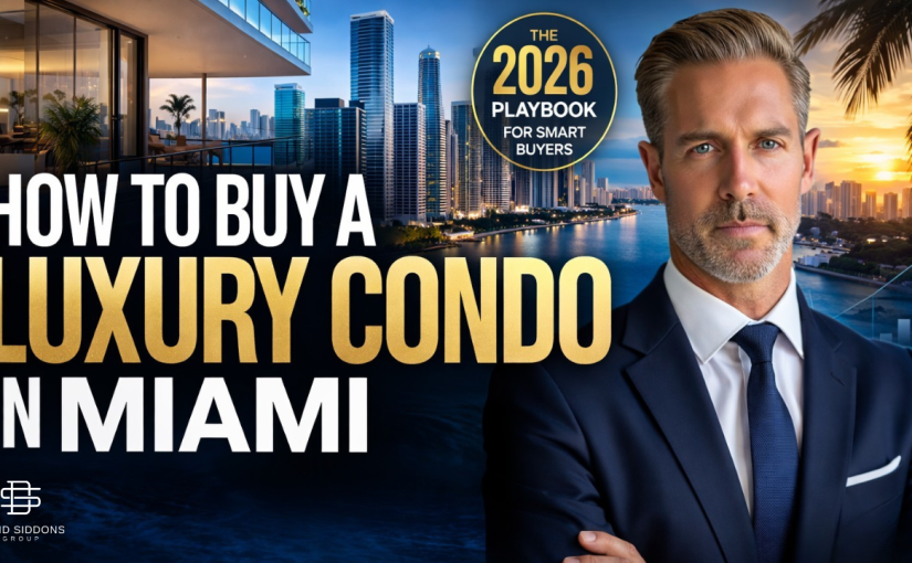 How to Buy a Luxury Condo in Miami (2026 Playbook for Smart Buyers). The 7 Key Insights from Miami’s Most Analytical Real Estate Advisor.