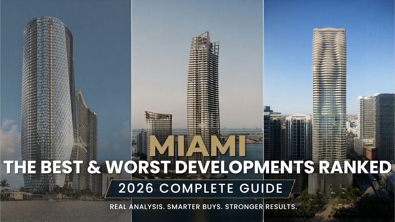 The Best and Worst New Construction Condos in Miami (2026 Guide + Best Developments Ranked)