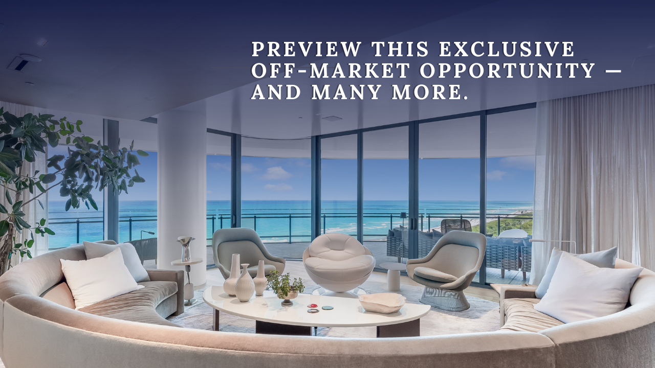 Miami luxury real estate team. We sell what is available on the market—and what isn't. Our ability to access and uncover off-market opportunities is where we create meaningful value for our clients. Miami luxury real estate team. We sell what is available on the market—and what isn't. Our ability to access and uncover off-market opportunities is where we create meaningful value for our clients.