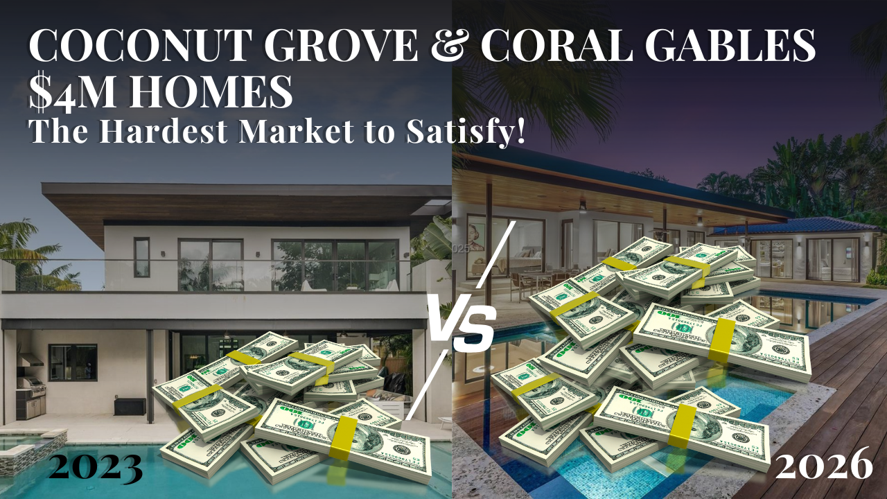 Coconut Grove and Coral Gables $4m Homes – The Hardest Market to Satisfy!