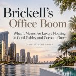   Brickell’s Office Boom: What It Means for Luxury Housing in Coral Gables and Coconut Grove