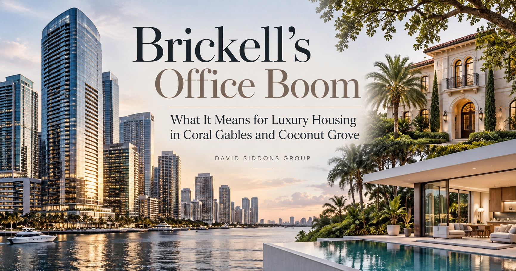 Brickell’s Office Boom: What It Means for Luxury Housing in Coral Gables and Coconut Grove