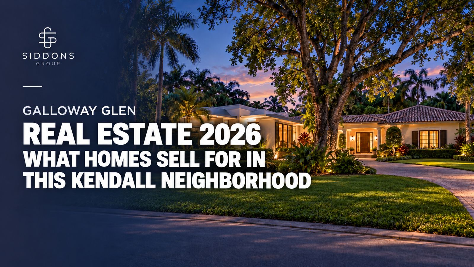 Galloway Glen Real Estate 2026: What Homes Sell for in This Kendall Neighborhood